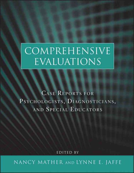 Comprehensive evaluations : case reports for psychologists, diagnosticians, and special educators /