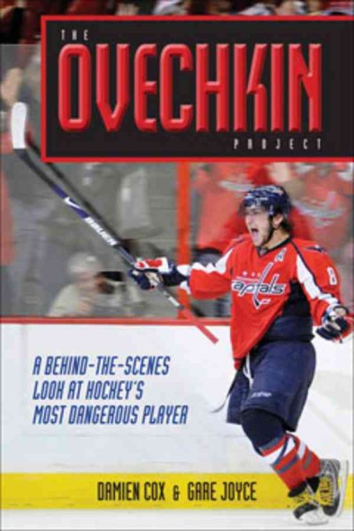 The Ovechkin project : a behind-the-scenes look at hockey