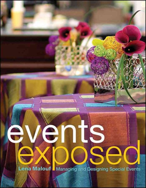 Events exposed : managing & designing special events /