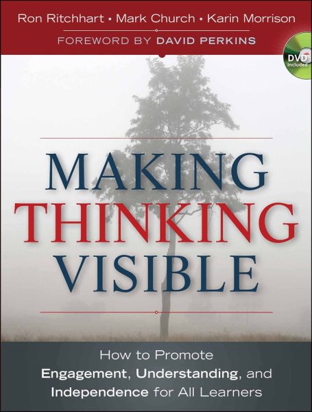 Making thinking visible : how to promote engagement, understanding, and independence for all learners /