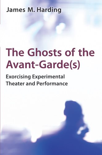 The ghosts of the avant-garde(s) : exorcising experimental theater and performance /