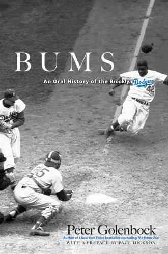 Bums : an oral history of the Brooklyn Dodgers /