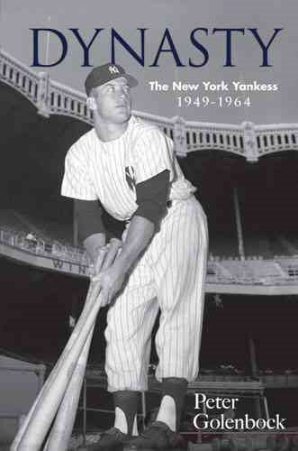 Dynasty : the New York Yankees, 1949-1964 /
