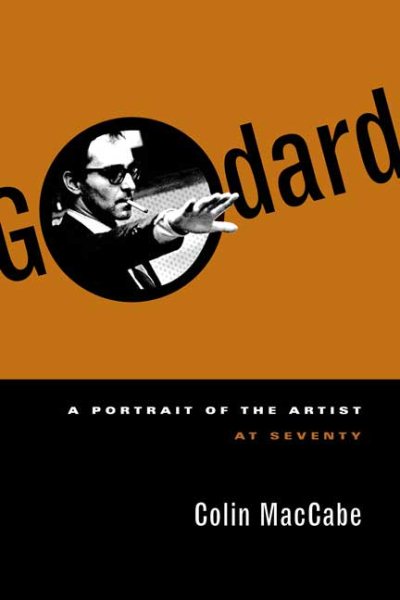 Godard : a portrait of the artist at seventy /
