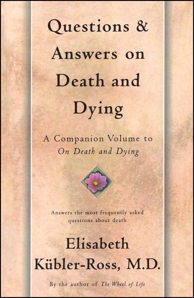 Questions and answers on death and dying : a companion volume to On death and dying /