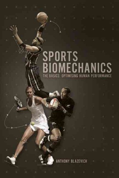 Sports biomechanics : the basics: optimising human performance /