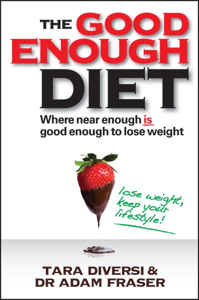 The good enough diet : where near enough is good enough to lose weight /