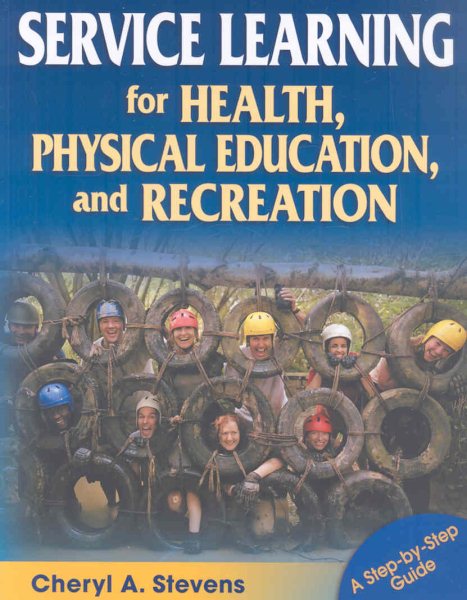 Service learning for health, physical education, and recreation : a step-by-step guide /