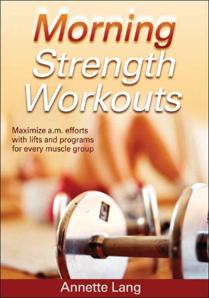 Morning strength workouts /
