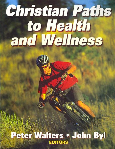 Christian paths to health and wellness /