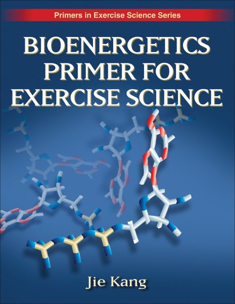 Bioenergetics primer for exercise science /