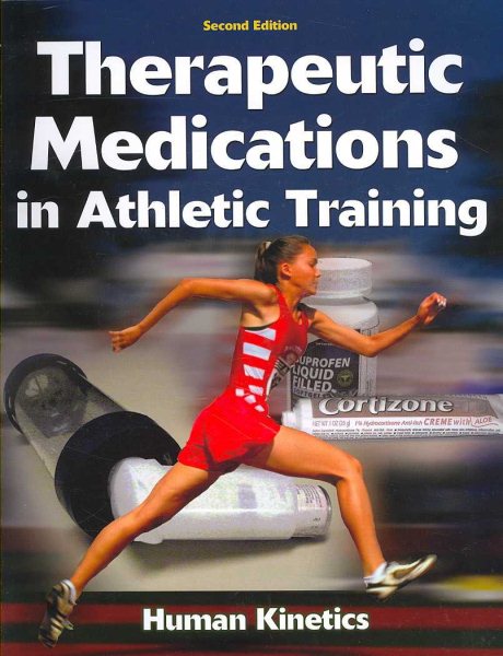 Therapeutic medications in athletic training.