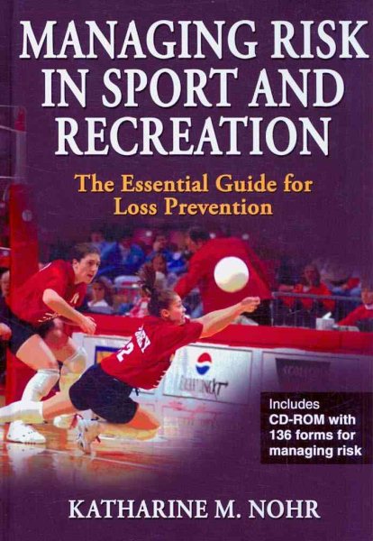 Managing risk in sport and recreation : the essential guide for loss prevention /