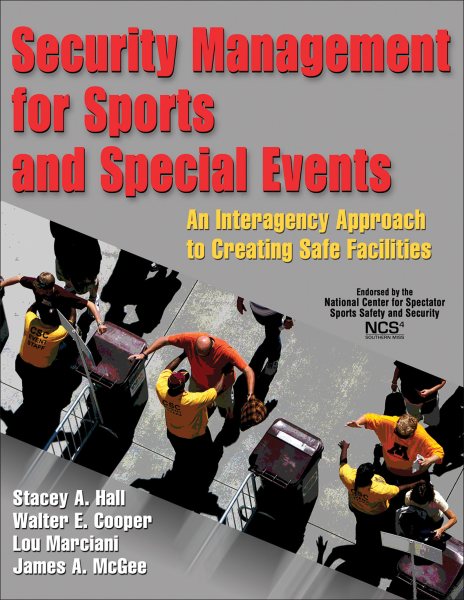 Security management for sports and special events : an interagency approach to creating safe facilities /