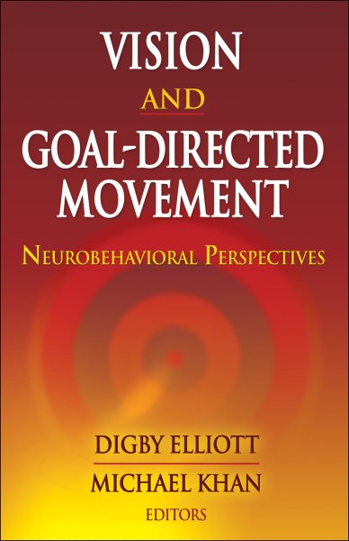 Vision and goal-directed movement : neurobehavioral perspectives /