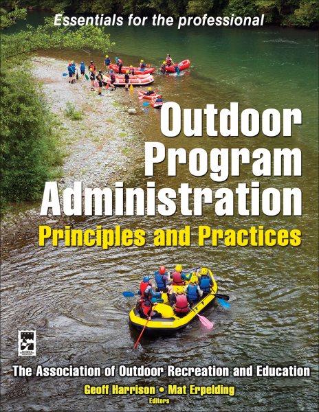 Outdoor program administration : principles and practices /
