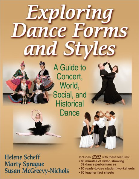 Exploring dance forms and styles : a guide to concert, world, social, and historical dance /