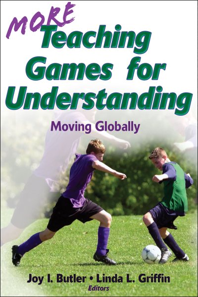 More teaching games for understanding : moving globally /