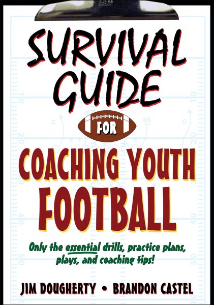 Survival guide for coaching youth football /