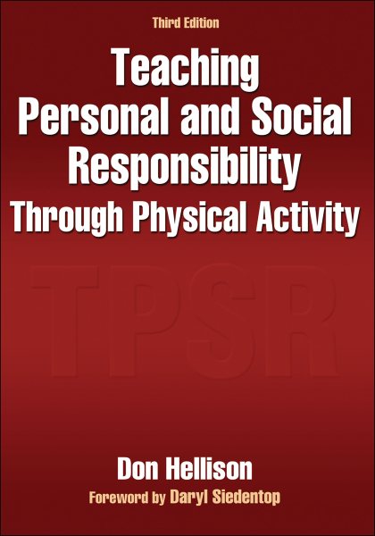 Teaching personal and social responsibility through physical activity /