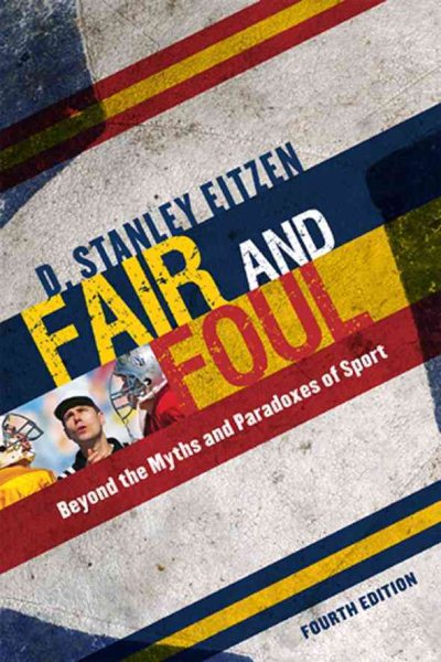 Fair and foul : beyond the myths and paradoxes of sport /