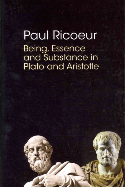 Being, essence, and substance in Plato and Aristotle /
