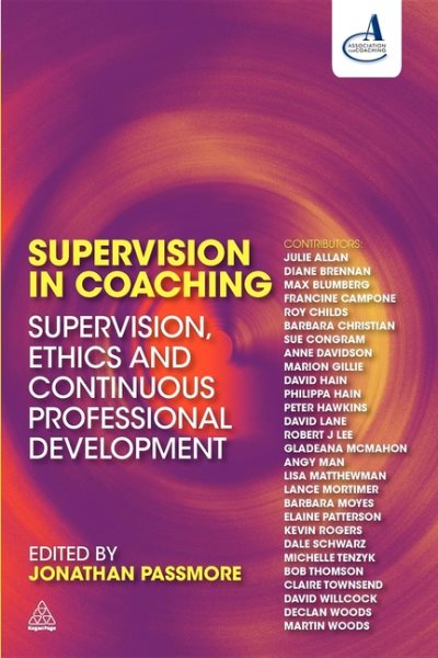 Supervision in coaching : supervision, ethics and continuous professional development /