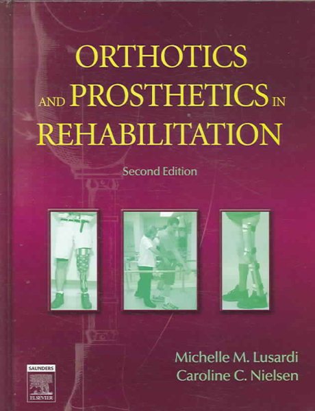 Orthotics and prosthetics in rehabilitation /