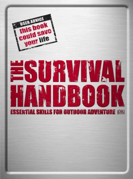 The survival handbook : essential skills for outdoor adventure /