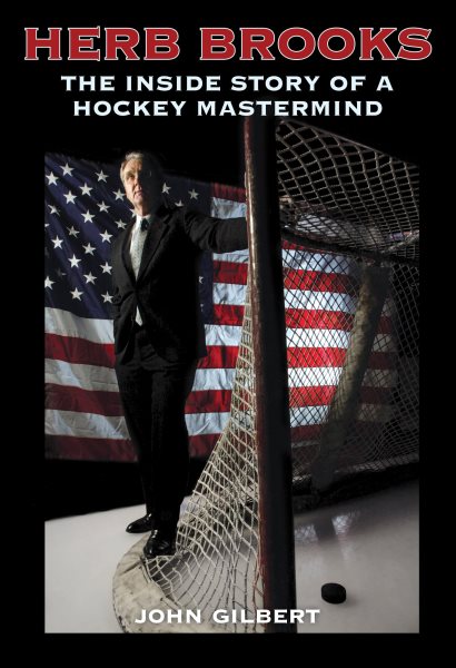 Herb Brooks : the inside story of a hockey mastermind /