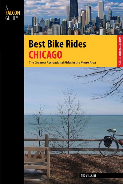 Best bike rides Chicago : the greatest recreational rides in the metro area /