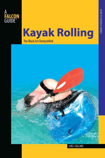 Kayak rolling : the black art demystified /