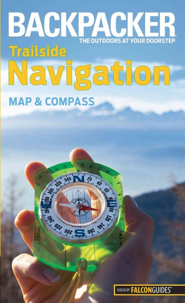 Backpacker trailside navigation : map and compass /