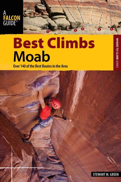 Best climbs Moab : over 140 of the best routes in the area /