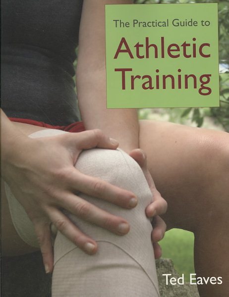 The practical guide to athletic training /