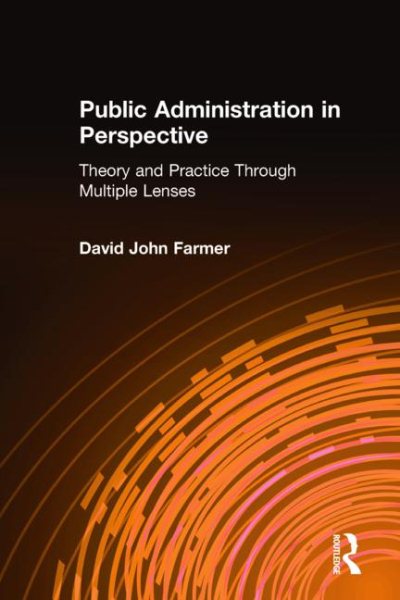 Public administration in perspective : theory and practice through multiple lenses /