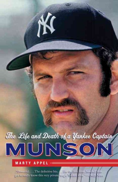 Munson : the life and death of a Yankee captain /