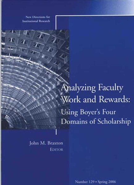 Analyzing faculty work and rewards : using Boyer
