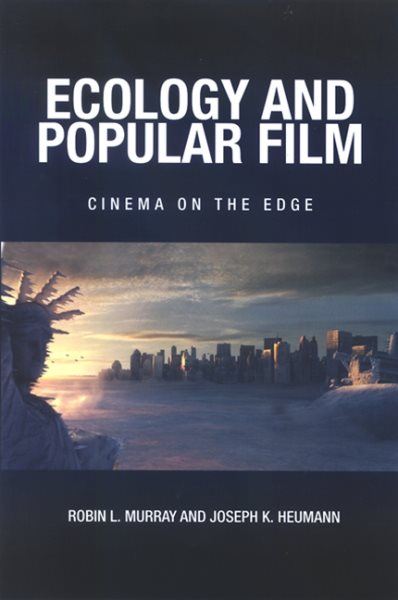 Ecology and popular film : cinema on the edge /