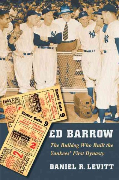 Ed Barrow : the bulldog who built the Yankees