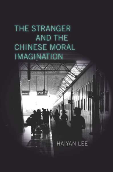 The stranger and the Chinese moral imagination /