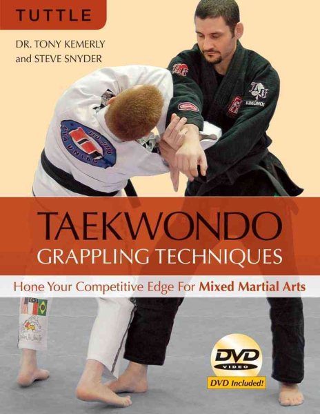 Taekwondo grappling techniques : hone your competitive edge for mixed martial arts /