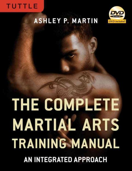The complete martial arts training manual : an integrated approach /