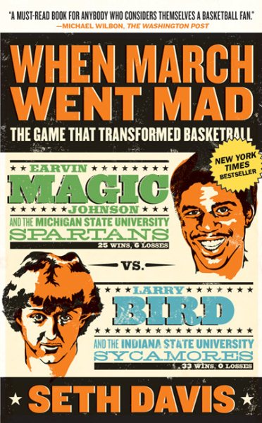 When March went mad : the game that transformed basketball /