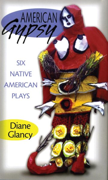 American gypsy : six Native American plays /