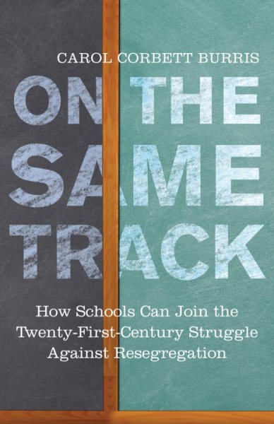 On the same track : how schools can join the twenty-first-century struggle against resegregation /