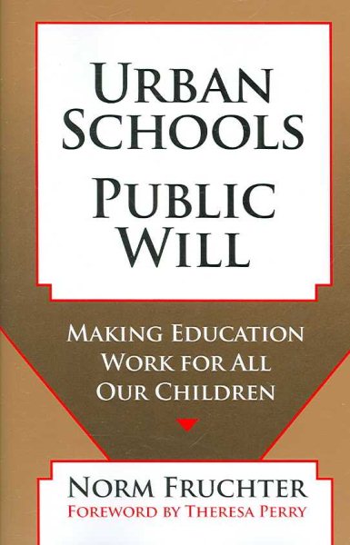 Urban schools, public will : making education work for all our children /