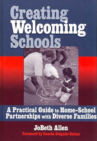 Creating welcoming schools : a practical guide to home-school partnerships with diverse families /