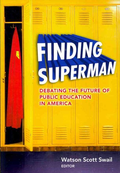 Finding Superman : debating the future of public education in America /
