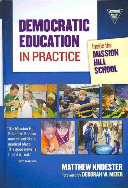 Democratic education in practice : inside the Mission Hill School /